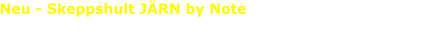Neu - Skeppshult JÄRN by Note Die neue Kollektion “JÄRN” in Vollguss von den Designern Note